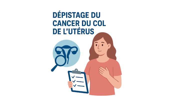 Cancer du col de l’utérus : prévention, vaccination et dépistage